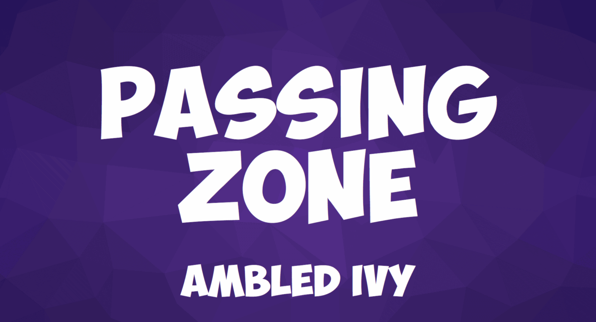 Passing Zone by Ambled Ivy graphic on a purple background. - Passing Zone