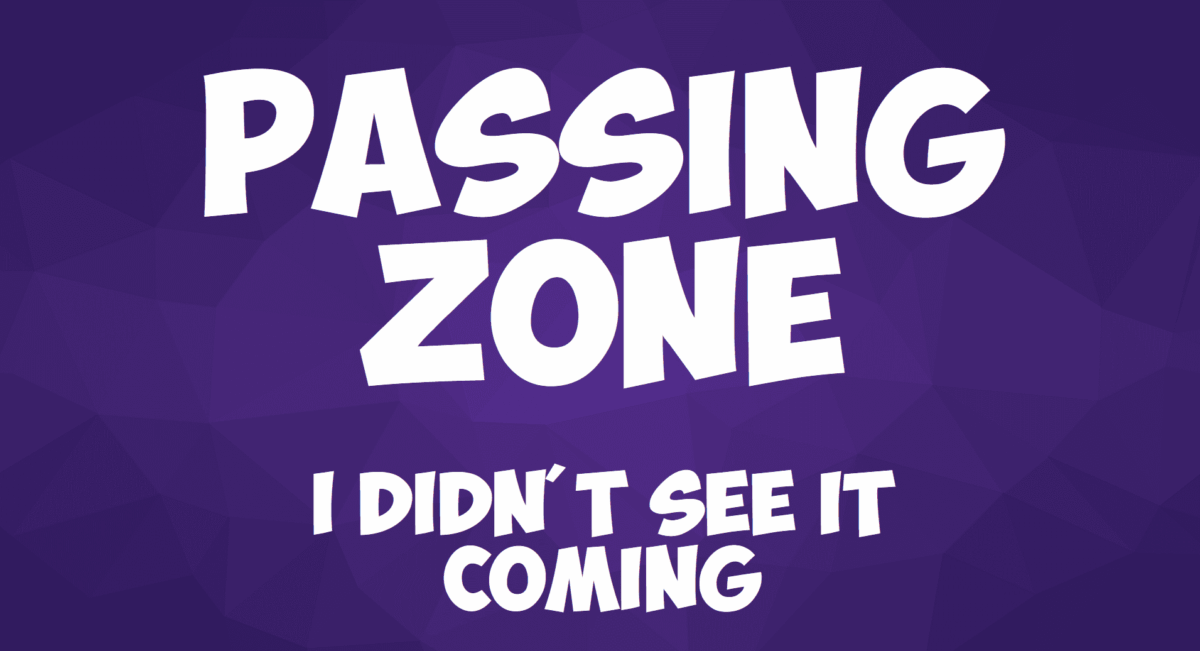 Passing Zone graphic with text "Passing Zone, I Didn't See It Coming" on a purple polygonal background. - Passing Zone