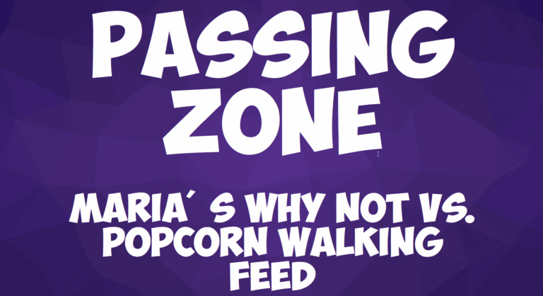 Passing Zone: Maria’s Why Not vs. Popcorn Walking Feed title card. - Passing Zone
